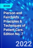 Pierson and Fairchild's Principles & Techniques of Patient Care. Edition No. 7- Product Image