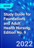Study Guide for Foundations and Adult Health Nursing. Edition No. 9- Product Image