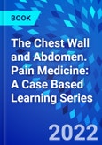 The Chest Wall and Abdomen. Pain Medicine: A Case Based Learning Series- Product Image