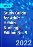 Study Guide for Adult Health Nursing. Edition No. 9- Product Image