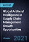 Global Artificial Intelligence in Supply Chain Management Growth Opportunities - Product Thumbnail Image