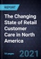 The Changing State of Retail Customer Care in North America - Product Thumbnail Image