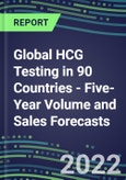 2022-2026 Global HCG Testing in 90 Countries - Five-Year Volume and Sales Forecasts, Supplier Sales and Shares, Competitive Analysis, Diagnostic Assays and Instrumentation- Product Image
