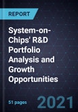 System-on-Chips' R&D Portfolio Analysis and Growth Opportunities- Product Image