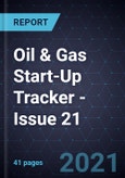 Oil & Gas Start-Up Tracker - Issue 21- Product Image