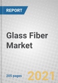 Glass Fiber: Global Markets 2021-2026- Product Image