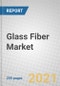 Glass Fiber: Global Markets 2021-2026 - Product Thumbnail Image