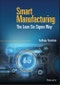 Smart Manufacturing. The Lean Six Sigma Way. Edition No. 1 - Product Thumbnail Image