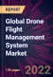 Global Drone Flight Management System Market 2021-2025 - Product Thumbnail Image