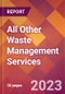 All Other Waste Management Services - 2022 U.S. Market Research Report with Updated Forecasts - Product Image
