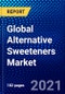 Global Alternative Sweeteners Market (2021-2026) by Product Type, Application, Type, and Geography, Competitive Analysis, and the Impact of Covid-19 with Ansoff Analysis - Product Image