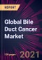 Global Bile Duct Cancer Market 2022-2026 - Product Image