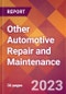 Other Automotive Repair and Maintenance - 2022 U.S. Market Research Report with Updated COVID-19 Forecasts - Product Thumbnail Image
