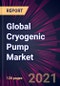 Global Cryogenic Pump Market 2022-2026 - Product Thumbnail Image