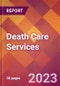 Death Care Services - 2022 U.S. Market Research Report with Updated Forecasts - Product Image