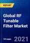 Global RF Tunable Filter Market (2021-2026) by Type, Tuning Mechanism, Tuning Component, Application, End-Use, and Geography, Competitive Analysis and the Impact of Covid-19 with Ansoff Analysis - Product Image
