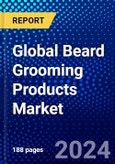 Global Beard Grooming Products Market (2023-2028) Competitive Analysis, Impact of Economic Slowdown & Impending Recession, Ansoff Analysis.- Product Image