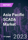 Asia Pacific SCADA Market 2021-2027 by System Component, Architecture Type, Deployment Mode, Industry Vertical, and Country: Growth Opportunity and Business Strategy- Product Image