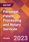 Paralegal, Patent, Processing and Notary Services - 2022 U.S. Market Research Report with Updated COVID-19 Forecasts - Product Image