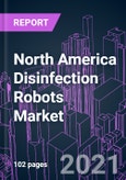 North America Disinfection Robots Market 2020-2030 by Product Type, Technology, End User, and Country: Trend Forecast and Growth Opportunity- Product Image