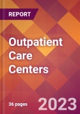 Outpatient Care Centers - 2022 U.S. Market Research Report with Updated COVID-19 Forecasts- Product Image