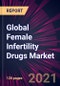 Global Female Infertility Drugs Market 2021-2025 - Product Image