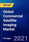 Global Commercial Satellite Imaging Market (2021-2026) by Technology, Application, End-Use & Geography, Competitive Analysis and the Impact of Covid-19 with Ansoff Analysis- Product Image