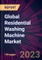 Global Residential Washing Machine Market 2021-2025 - Product Image