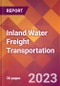 Inland Water Freight Transportation - 2022 U.S. Market Research Report with Updated Forecasts - Product Thumbnail Image