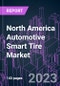 North America Automotive Smart Tire Market 2020-2030 by Product, Engineering Technology, Vehicle Type, Vehicle Propulsion, Distribution Channel, and Country: Trend Forecast and Growth Opportunity - Product Image