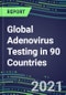 2022-2026 Global Adenovirus Testing in 90 Countries - Product Thumbnail Image
