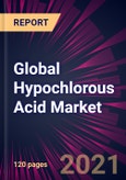 Global Hypochlorous Acid Market 2021-2025- Product Image