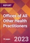 Offices of All Other Health Practitioners - 2022 U.S. Market Research Report with Updated Forecasts - Product Image