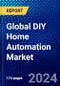 Global DIY Home Automation Market (2023-2028) by Product Type, Technology, Applications, and Geography, Competitive Analysis, Impact of Covid-19, Impact of Economic Slowdown & Impending Recession with Ansoff Analysis - Product Image