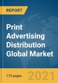 Print Advertising Distribution Global Market Report 2022- Product Image