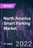 North America Smart Parking Market 2021-2030 by Component, System, Parking Type, Solution, Technology, Vehicle Type, End User, and Country: Trend Forecast and Growth Opportunity- Product Image