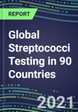 2022-2026 Global Streptococci Testing in 90 Countries- Product Image