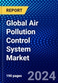 Global Air Pollution Control System Market (2023-2028) Competitive Analysis, Impact of COVID-19, Impact of Economic Slowdown & Impending Recession, Ansoff Analysis- Product Image