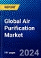 Global Air Purification Market (2021-2026) by Product Type, Technology, Mounting Type, Distribution Channel, End User, and Geography, Competitive Analysis, and the Impact of Covid-19 with Ansoff Analysis - Product Image