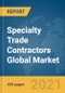Specialty Trade Contractors Global Market Report 2022 - Product Image