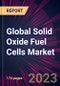 Global Solid Oxide Fuel Cells Market 2021-2025 - Product Image