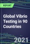 2022-2026 Global Vibrio Testing in 90 Countries - Product Thumbnail Image