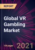 Global VR Gambling Market 2021-2025- Product Image
