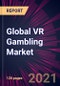Global VR Gambling Market 2021-2025 - Product Image