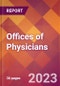 Offices of Physicians - 2022 U.S. Market Research Report with Updated COVID-19 Forecasts - Product Image