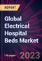 Global Electrical Hospital Beds Market 2023-2027 - Product Thumbnail Image