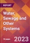 Water, Sewage and Other Systems - 2022 U.S. Market Research Report with Updated Forecasts - Product Image