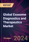 Global Exosome Diagnostics and Therapeutics Market 2024-2028 - Product Image
