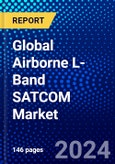 Global Airborne L-Band SATCOM Market (2023-2028) by Platform, Component, Application, Installation Type, & Geography, Competitive Analysis, Impact of Covid-19, Ansoff Analysis- Product Image