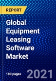 Global Equipment Leasing Software Market (2021-2026) by Equipment Type, Product Type, End-User, Sales Channel, and Geography, Competitive Analysis and the Impact of Covid-19 with Ansoff Analysis- Product Image